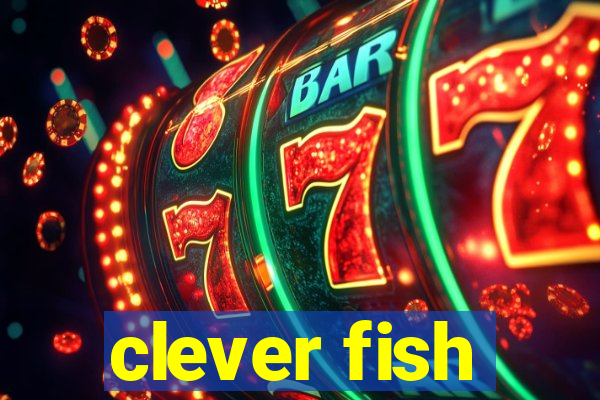 clever fish